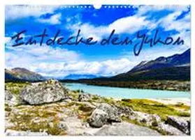 Balzer / CALVENDO |  Entdecke den Yukon (Wandkalender 2026 DIN A3 quer), CALVENDO Monatskalender | Sonstiges |  Sack Fachmedien