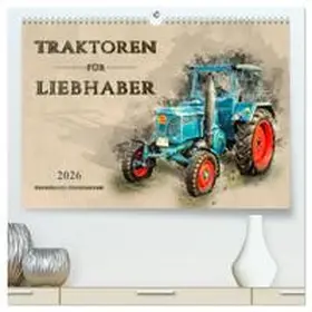 Roder / CALVENDO |  Traktoren für Liebhaber (hochwertiger Premium Wandkalender 2026 DIN A2 quer), Kunstdruck in Hochglanz | Sonstiges |  Sack Fachmedien