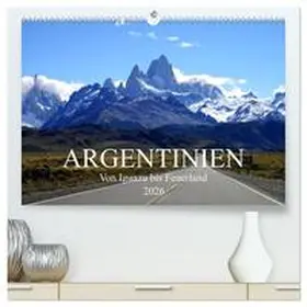 Richter / CALVENDO |  Argentinien - Von Iguazu bis Feuerland (hochwertiger Premium Wandkalender 2026 DIN A2 quer), Kunstdruck in Hochglanz | Sonstiges |  Sack Fachmedien