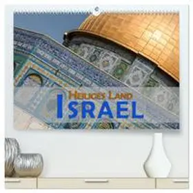 CALVENDO / Pohl |  Israel - Heiliges Land (hochwertiger Premium Wandkalender 2026 DIN A2 quer), Kunstdruck in Hochglanz | Sonstiges |  Sack Fachmedien