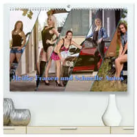 Böhm / CALVENDO |  Heiße Frauen und schnelle Autos (hochwertiger Premium Wandkalender 2026 DIN A2 quer), Kunstdruck in Hochglanz | Sonstiges |  Sack Fachmedien
