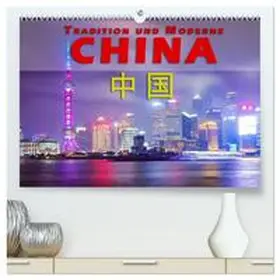 Pohl / CALVENDO |  China - Tradition und Moderne (hochwertiger Premium Wandkalender 2026 DIN A2 quer), Kunstdruck in Hochglanz | Sonstiges |  Sack Fachmedien