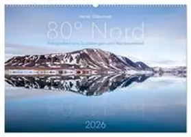 Odermatt / CALVENDO |  Heike Odermatt: 80° Nord - Fotografien von Spitzbergen und Nordaustland (Wandkalender 2026 DIN A2 quer), CALVENDO Monatskalender | Sonstiges |  Sack Fachmedien