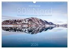 Odermatt / CALVENDO |  Heike Odermatt: 80° Nord - Fotografien von Spitzbergen und Nordaustland (Wandkalender 2026 DIN A3 quer), CALVENDO Monatskalender | Sonstiges |  Sack Fachmedien