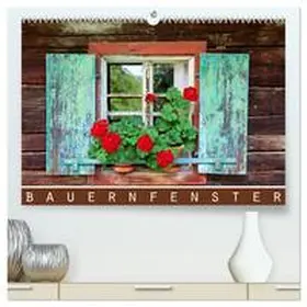 Ehrentraut / CALVENDO |  Bauernfenster (hochwertiger Premium Wandkalender 2026 DIN A2 quer), Kunstdruck in Hochglanz | Sonstiges |  Sack Fachmedien