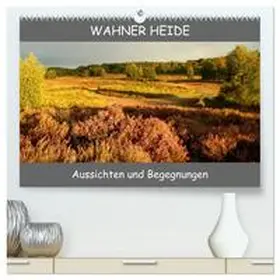 Becker / CALVENDO |  Wahner Heide - Aussichten und Begegnungen (hochwertiger Premium Wandkalender 2026 DIN A2 quer), Kunstdruck in Hochglanz | Sonstiges |  Sack Fachmedien