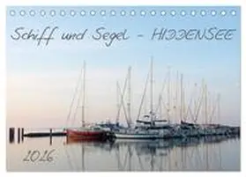 Schulz / CALVENDO |  Schiff und Segel - HIDDENSEE (Tischkalender 2026 DIN A5 quer), CALVENDO Monatskalender | Sonstiges |  Sack Fachmedien