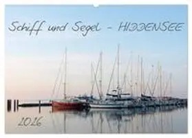 Schulz / CALVENDO |  Schiff und Segel - HIDDENSEE (Wandkalender 2026 DIN A2 quer), CALVENDO Monatskalender | Sonstiges |  Sack Fachmedien