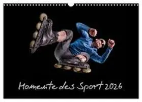 Schurr / CALVENDO |  Momente des Sport (Wandkalender 2026 DIN A3 quer), CALVENDO Monatskalender | Sonstiges |  Sack Fachmedien