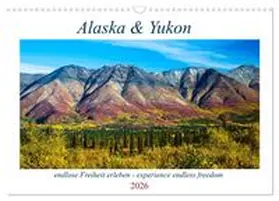 Jost / CALVENDO |  Alaska und Yukon, endlose Freiheit erleben (Wandkalender 2026 DIN A3 quer), CALVENDO Monatskalender | Sonstiges |  Sack Fachmedien
