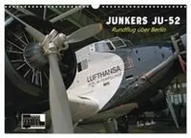 Kersten / CALVENDO |  Junkers Ju-52 Rundflug über Berlin (Wandkalender 2026 DIN A3 quer), CALVENDO Monatskalender | Sonstiges |  Sack Fachmedien