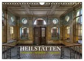 Kersten / CALVENDO |  Heilstätten - verlassen und vergessen (Wandkalender 2026 DIN A4 quer), CALVENDO Monatskalender | Sonstiges |  Sack Fachmedien