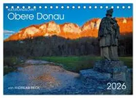 Beck / CALVENDO |  Kulturlandschaft Obere Donau (Tischkalender 2026 DIN A5 quer), CALVENDO Monatskalender | Sonstiges |  Sack Fachmedien