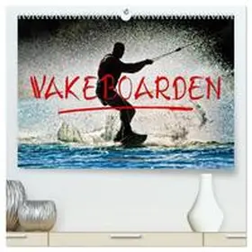 Roder / CALVENDO |  Wakeboarden (hochwertiger Premium Wandkalender 2026 DIN A2 quer), Kunstdruck in Hochglanz | Sonstiges |  Sack Fachmedien