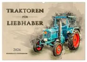 Roder / CALVENDO |  Traktoren für Liebhaber (Wandkalender 2026 DIN A2 quer), CALVENDO Monatskalender | Sonstiges |  Sack Fachmedien