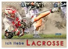 Roder / CALVENDO |  Ich liebe Lacrosse (Tischkalender 2026 DIN A5 quer), CALVENDO Monatskalender | Sonstiges |  Sack Fachmedien
