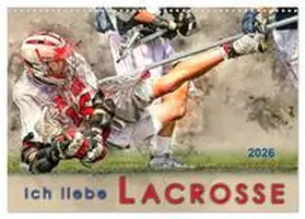 Roder / CALVENDO |  Ich liebe Lacrosse (Wandkalender 2026 DIN A3 quer), CALVENDO Monatskalender | Sonstiges |  Sack Fachmedien