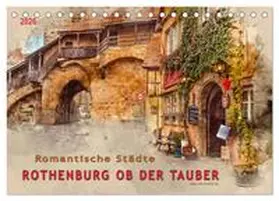 Roder / CALVENDO |  Romantische Städte - Rothenburg ob der Tauber (Tischkalender 2026 DIN A5 quer), CALVENDO Monatskalender | Sonstiges |  Sack Fachmedien