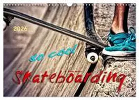 Roder / CALVENDO |  Skateboarding, so cool (Wandkalender 2026 DIN A3 quer), CALVENDO Monatskalender | Sonstiges |  Sack Fachmedien