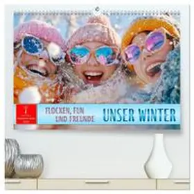 Roder / CALVENDO |  Unser Winter - Flocken, Fun und Freunde (hochwertiger Premium Wandkalender 2026 DIN A2 quer), Kunstdruck in Hochglanz | Sonstiges |  Sack Fachmedien