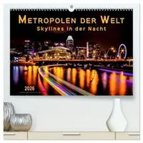 Roder / CALVENDO |  Metropolen der Welt - Skylines in der Nacht (hochwertiger Premium Wandkalender 2026 DIN A2 quer), Kunstdruck in Hochglanz | Sonstiges |  Sack Fachmedien