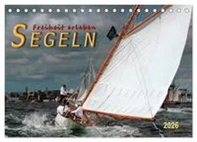 Roder / CALVENDO |  Segeln, Freiheit erleben (Tischkalender 2026 DIN A5 quer), CALVENDO Monatskalender | Sonstiges |  Sack Fachmedien