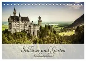 D. / CALVENDO |  Schlösser und Gärten Süddeutschland (Tischkalender 2026 DIN A5 quer), CALVENDO Monatskalender | Sonstiges |  Sack Fachmedien