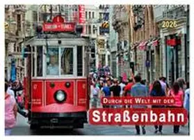 Roder / CALVENDO |  Durch die Welt mit der Straßenbahn (Wandkalender 2026 DIN A2 quer), CALVENDO Monatskalender | Sonstiges |  Sack Fachmedien