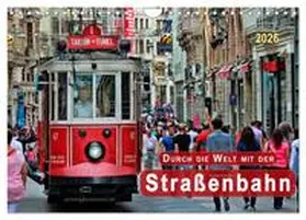 Roder / CALVENDO |  Durch die Welt mit der Straßenbahn (Wandkalender 2026 DIN A4 quer), CALVENDO Monatskalender | Sonstiges |  Sack Fachmedien