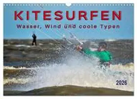 Roder / CALVENDO |  Kitesurfen - Wasser, Wind und coole Typen (Wandkalender 2026 DIN A3 quer), CALVENDO Monatskalender | Sonstiges |  Sack Fachmedien
