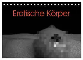 Stanzer / CALVENDO |  Erotische Körper (Tischkalender 2026 DIN A5 quer), CALVENDO Monatskalender | Sonstiges |  Sack Fachmedien