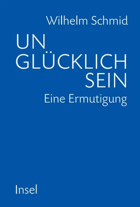 Schmid |  Unglücklich sein | Buch |  Sack Fachmedien