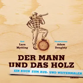 Mytting |  Der Mann und das Holz Ausmalbuch | Buch |  Sack Fachmedien