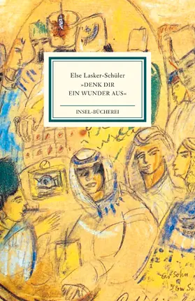 Lasker-Schüler / Landes |  »Denk dir ein Wunder aus« | Buch |  Sack Fachmedien