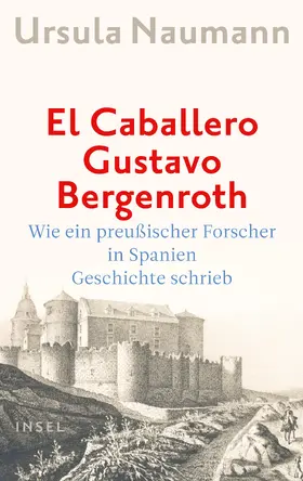 Naumann | El Caballero Gustavo Bergenroth. | Buch | 978-3-458-17848-4 | sack.de