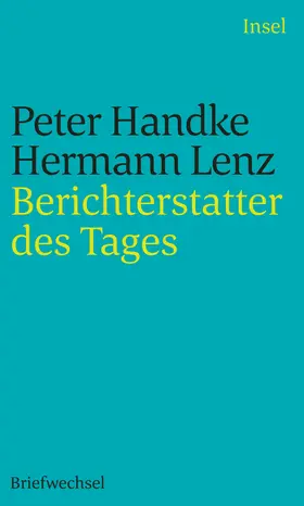Handke / Lenz / Böttiger |  Berichterstatter des Tages | Buch |  Sack Fachmedien