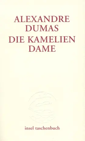 Dumas / Dumas, der Jüngere |  Die Kameliendame | Buch |  Sack Fachmedien