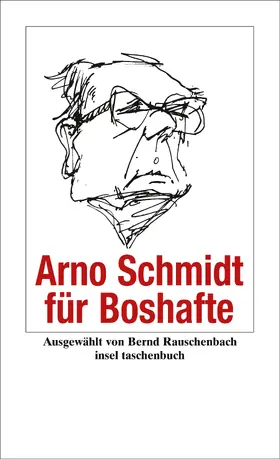 Schmidt / Rauschenbach |  Arno Schmidt für Boshafte | Buch |  Sack Fachmedien