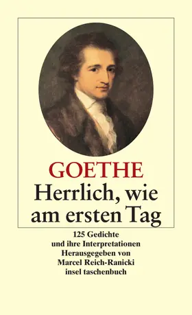 Goethe / Reich-Ranicki |  Herrlich wie am ersten Tag | Buch |  Sack Fachmedien