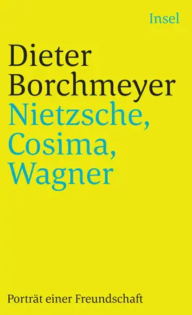 Borchmeyer |  Nietzsche, Cosima, Wagner | Buch |  Sack Fachmedien