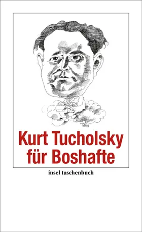 Tucholsky / Kaiser |  Kurt Tucholsky für Boshafte | Buch |  Sack Fachmedien