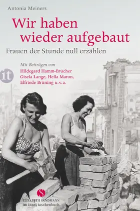 Meiners |  Wir haben wieder aufgebaut: Frauen der Stunde null erzählen | Buch |  Sack Fachmedien