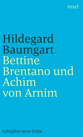 Baumgart |  Bettine Brentano und Achim von Arnim | Buch |  Sack Fachmedien