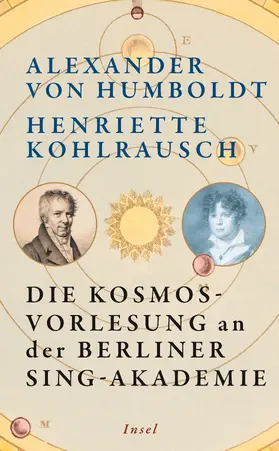 Humboldt / Kohlrausch / Kassung |  Die Kosmos-Vorlesung an der Berliner Sing-Akademie | Buch |  Sack Fachmedien