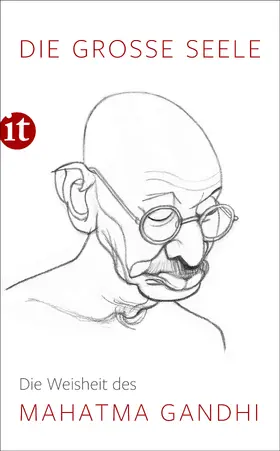 Gandhi / Kämpchen |  Die große Seele - Die Weisheit des Mahatma Gandhi | Buch |  Sack Fachmedien