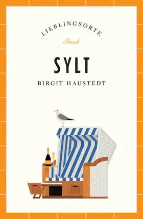 Haustedt |  Sylt Reiseführer LIEBLINGSORTE | Buch |  Sack Fachmedien