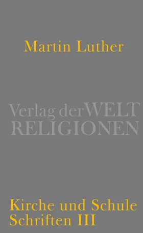 Luther / Beutel / Kaufmann |  Kirche und Schule | Buch |  Sack Fachmedien