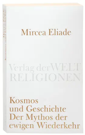 Eliade |  Kosmos und Geschichte | Buch |  Sack Fachmedien