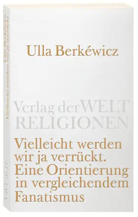 Berkéwicz |  Vielleicht werden wir ja verrückt | Buch |  Sack Fachmedien