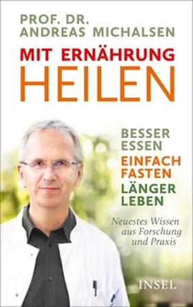 Michalsen / Sandmann |  Mit Ernährung heilen | eBook | Sack Fachmedien